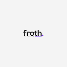 froth